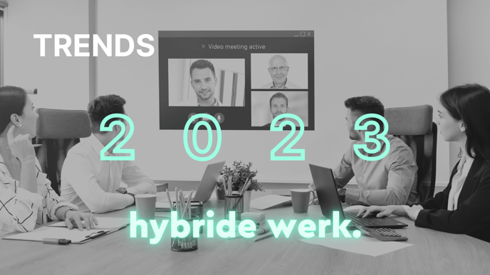 5 ICT-trends voor 2023 deel 5: Hybride Werken